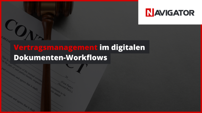 Vertragsmanagement im digitalen Dokumenten-Workflows NAVIGATOR
